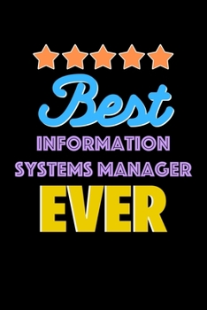 Paperback Best Information Systems Manager Evers Notebook - Information Systems Manager Funny Gift: Lined Notebook / Journal Gift, 120 Pages, 6x9, Soft Cover, M Book