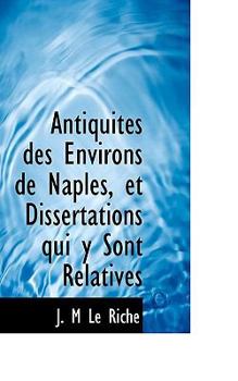 Paperback Antiquit?'s Des Environs de Naples, Et Dissertations Qui y Sont Relatives Book