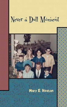 Paperback Never a Dull Moment: Memoir of a Life Lived Book