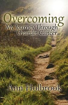 Paperback Overcoming: My Journey Through Ovarian Cancer Book