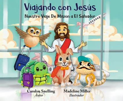 Paperback Viajando Con Jesús/Traveling with Jesus: Nuestro Viaje de Misión a El Salvador/Our Mission Trip to El Salvador Book