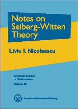Hardcover Notes on Seiberg-Witten Theory (Graduate Studies in Mathematics, Vol. 28) Book