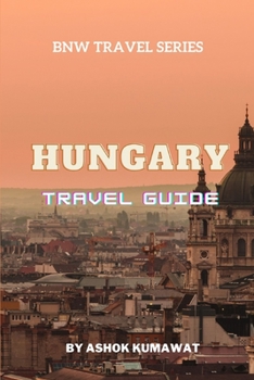 Hungary Travel Guide