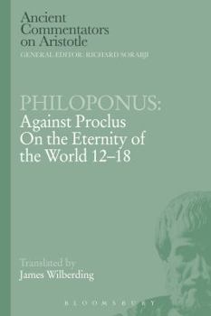 Paperback Philoponus: Against Proclus on the Eternity of the World 12-18 Book