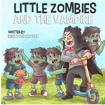 Paperback Little Zombies and the Vampire Book