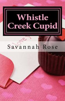 Paperback Whistle Creek Cupid: Book Four Whistle Creek Series Book
