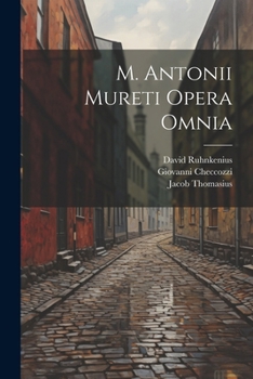 Paperback M. Antonii Mureti Opera Omnia [Italian] Book