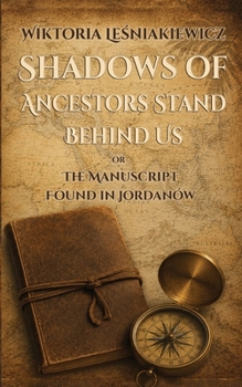 Shadows of Ancestors Stand Behind Us