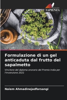 Formulazione di un gel anticaduta dal frutto del sapalmetto (Italian Edition)