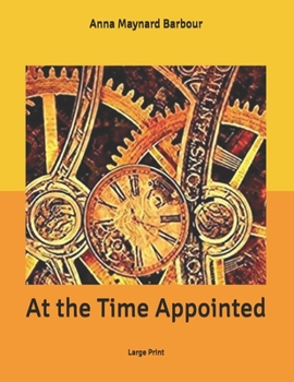 At the Time Appointed: Large Print
