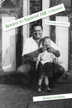 Paperback Return to Squirrel Hill: A Memoir: Growing up Howie Book