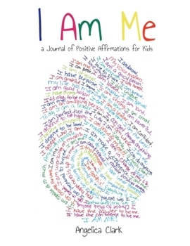Hardcover I Am Me: A Journal of Positive Affirmations for Kids Book