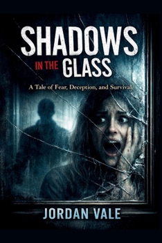 Shadows in the Glass: Psychological Thriller Suspense Novel with Mystery, Horror, and Mind-Bending Twists