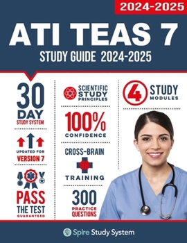 Paperback ATI TEAS 7 Study Guide: Spire Study System's ATI TEAS 7th Edition Test Prep Guide with Practice Test Review Questions for the Test of Essentia Book