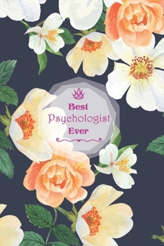 Best Psychologist Ever: The Blank Lined Notebook for Psychologist Journal Diary