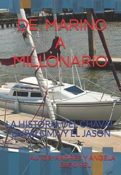 Paperback de Marino a Millonario: La Historia del Chaval, de Paloma, del Jason Y Mucho Mas... [Spanish] Book