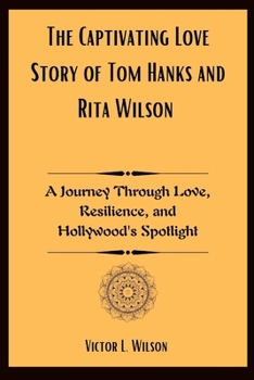 The Captivating Love Story of Tom Hanks and Rita Wilson: A Journey Through Love, Resilience, and Hollywood's Spotlight