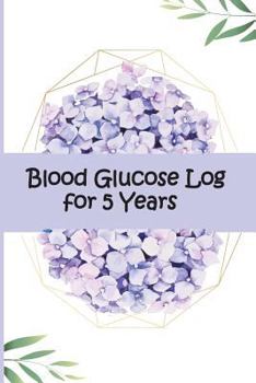 Paperback Blood Glucose Log for 5 Years: Blood Sugar Tracker Monthly 5 Years, Diabetic Diet Plans for Weight Loss, Diabetes Code, Blood Sugar Diet, Obesity Cod Book