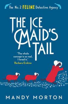 The Ice Maid's Tail (The No. 2 Feline Detective Agency) - Book #8 of the No.2 Feline Detective Agency