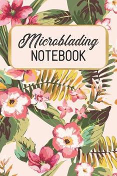 Paperback Microblading Notebook: For Sketches, Practice and Notes Book