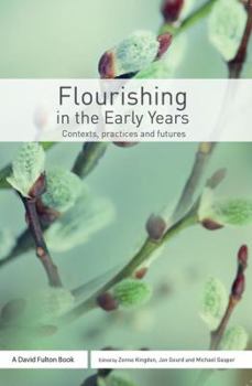 Paperback Flourishing in the Early Years: Contexts, Practices and Futures Book