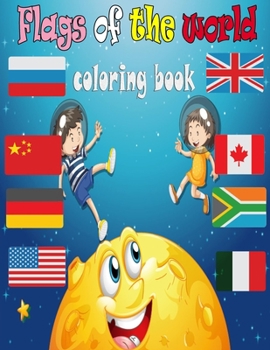 Paperback Flags of the world coloring book: A great book for playing and learning about Alphabet Countries Flags(Cute Coloring Books) Book