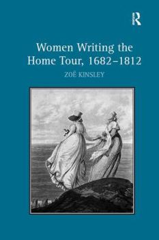 Paperback Women Writing the Home Tour, 1682 1812 Book