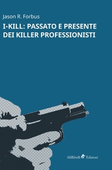 Hardcover I-Kill: passato e presente dei killer professionisti [Italian] Book