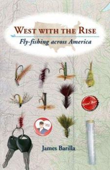 Hardcover West with the Rise: Fly-Fishing Across America Book