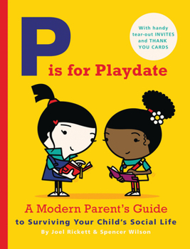 Paperback P Is for Playdate: A Modern Parent's Guide Book