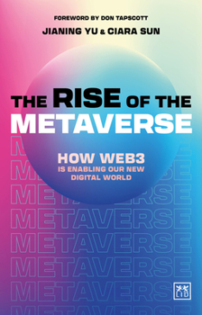 Hardcover The Rise of the Metaverse: An Essential Guide to Web 3.0 Book