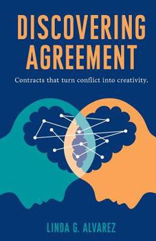 Paperback Discovering Agreement: Contracts That Turn Conflict Into Creativity Book