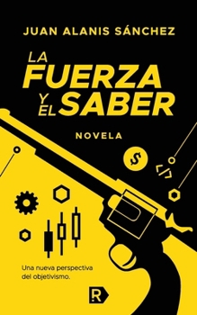 Paperback La fuerza y el saber: Sé un constructor. Sé un explorador. Sé un protector. [Spanish] Book