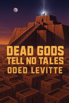Dead Gods Tell No Tales: Ur Noir Book I