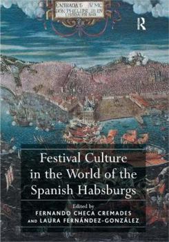 Hardcover Festival Culture in the World of the Spanish Habsburgs Book