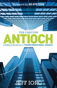 Paperback The Case for Antioch: A Biblical Model for a Transformational Church Book