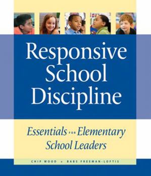 Paperback Responsive School Discipline: Essentials for Elementary School Leaders Book