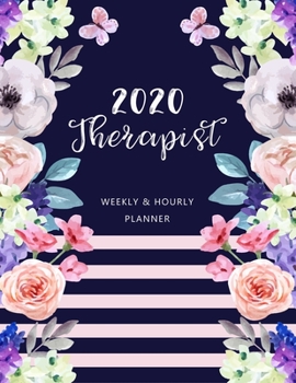 2020 Therapist Weekly Hourly Planner: Calendar Appointment Books, Daily and Hourly Planner, 52 Week Time Management 15 Minute Increment Monday to ... 2020 (2020 Daily Planner Appointment Book)