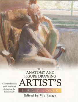 Spiral-bound Anatomy and Figure Drawing Artist? (Tm)S Handbook: A Comprehensive Guide to the Art of Drawing the Human Body Book