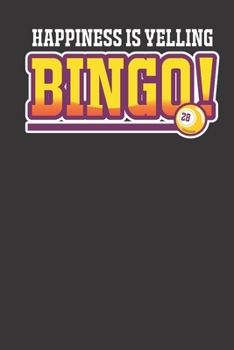 Happiness Is Yelling Bingo!: 6" x 9" 120 Page Blank Line Composition Notebook Journal Grandma Grandpa Grandparents Bingo Gifts