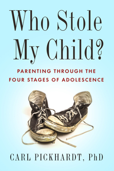 Paperback Who Stole My Child?: Parenting Through the Four Stages of Adolescence Book