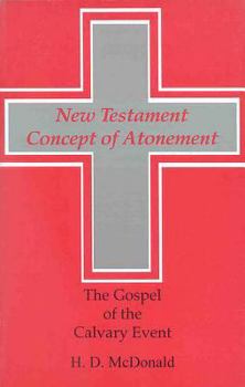 Paperback The New Testament Concept of Atonement: The Gospel of the Calvary Event Book