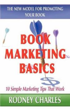 Hardcover Book Marketing Basics; The New Model for Promoting Your Book