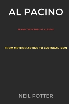 Paperback Al Pacino: Behind the scenes of a legend: From Method Acting to Cultural Icon Book