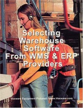 Paperback Selecting Warehouse Software from Wms and Erp Vendors - Expanded Edition Book