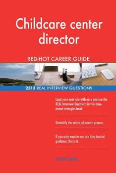 Paperback Childcare center director RED-HOT Career Guide; 2513 REAL Interview Questions Book