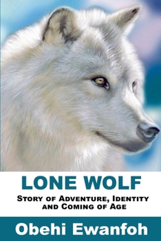 Paperback Lone Wolf: Story of Adventure Identity and Coming of Age Book