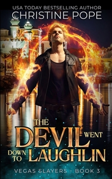 The Devil Went Down to Laughlin: A Paranormal Demon Urban Fantasy (Vegas Slayers)
