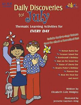 Paperback Daily Discoveries for July: Thematic Learning Activities for Every Day, Grades K-6 Book