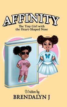 Hardcover Affinity: The Tiny Girl with the Heart-Shaped Nose Book